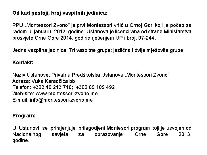 Od kad postoji, broj vaspitnih jedinica: PPU „Montessori Zvono“ je prvi Montessori vrtić u