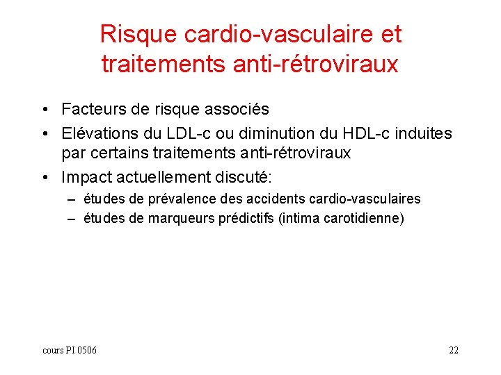 Risque cardio-vasculaire et traitements anti-rétroviraux • Facteurs de risque associés • Elévations du LDL-c