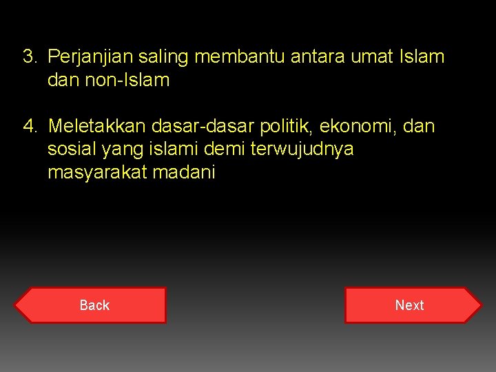 3. Perjanjian saling membantu antara umat Islam dan non-Islam 4. Meletakkan dasar-dasar politik, ekonomi,