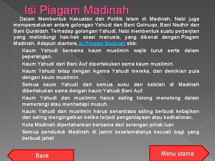 Isi Piagam Madinah Dalam Membentuk Kekuatan dan Politik Islam di Madinah, Nabi juga mempersatukan