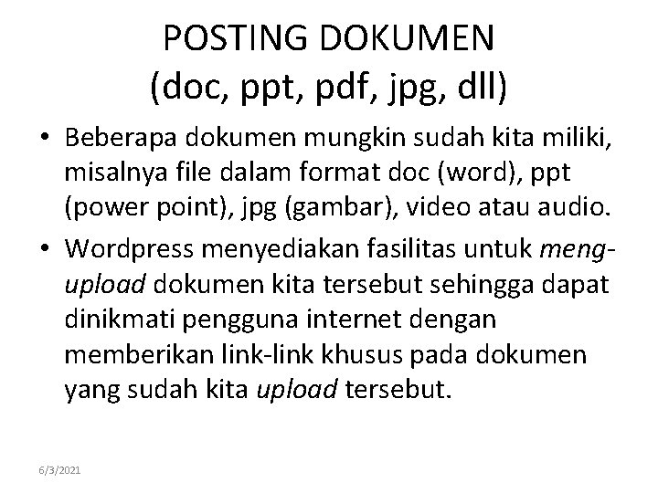 POSTING DOKUMEN (doc, ppt, pdf, jpg, dll) • Beberapa dokumen mungkin sudah kita miliki,