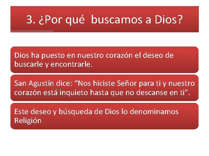 3. ¿Por qué buscamos a Dios? Dios ha puesto en nuestro corazón el deseo