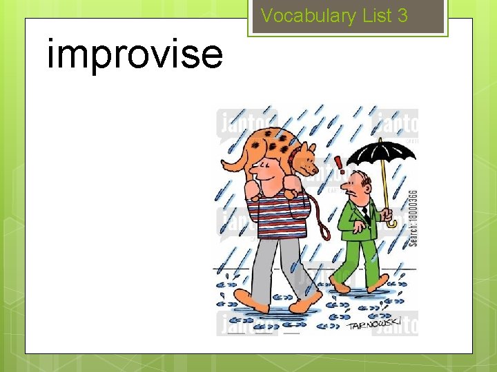 Vocabulary List 3 improvise 