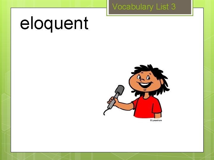 Vocabulary List 3 eloquent 