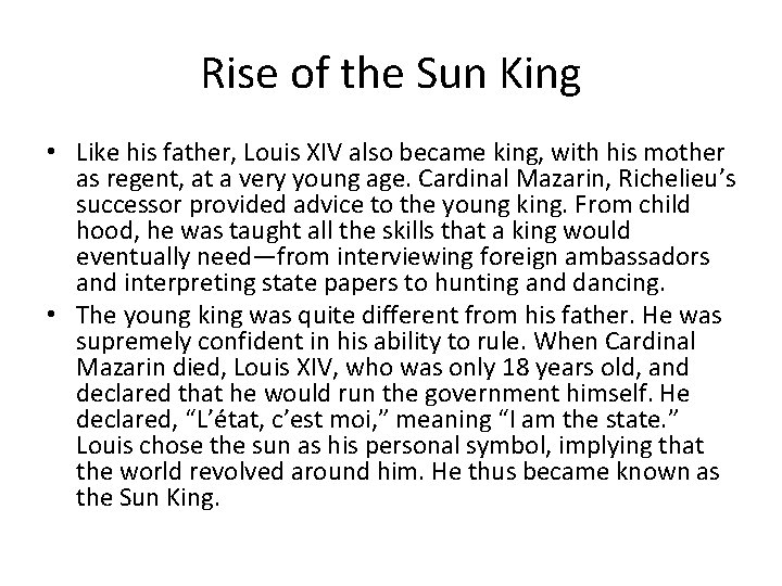 Rise of the Sun King • Like his father, Louis XIV also became king,