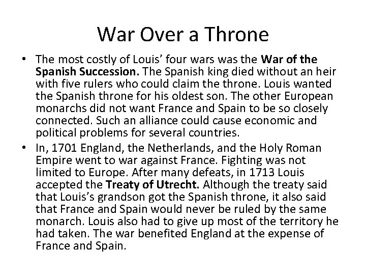 War Over a Throne • The most costly of Louis’ four wars was the