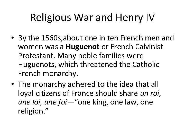Religious War and Henry IV • By the 1560 s, about one in ten