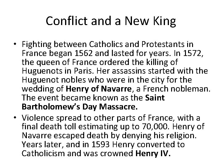 Conflict and a New King • Fighting between Catholics and Protestants in France began