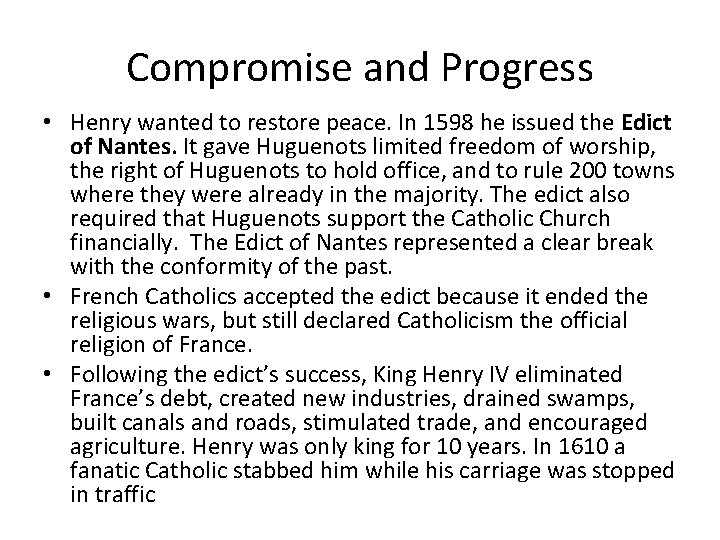 Compromise and Progress • Henry wanted to restore peace. In 1598 he issued the