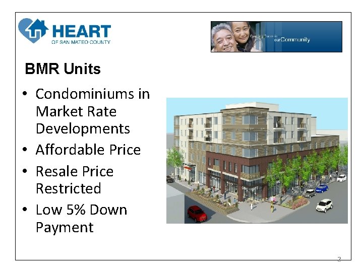 BMR Units • Condominiums in Market Rate Developments • Affordable Price • Resale Price BMR Units • Condominiums in Market Rate Developments • Affordable Price • Resale Price