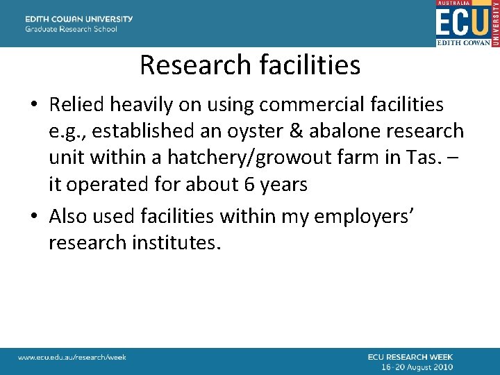 Research facilities • Relied heavily on using commercial facilities e. g. , established an