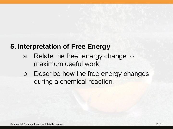 5. Interpretation of Free Energy a. Relate the free−energy change to maximum useful work.