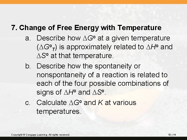 7. Change of Free Energy with Temperature a. Describe how DGo at a given