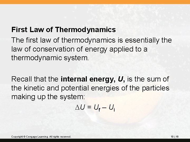First Law of Thermodynamics The first law of thermodynamics is essentially the law of
