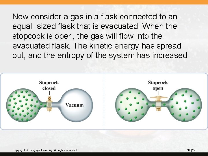 Now consider a gas in a flask connected to an equal−sized flask that is