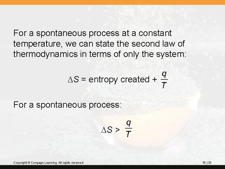 For a spontaneous process at a constant temperature, we can state the second law