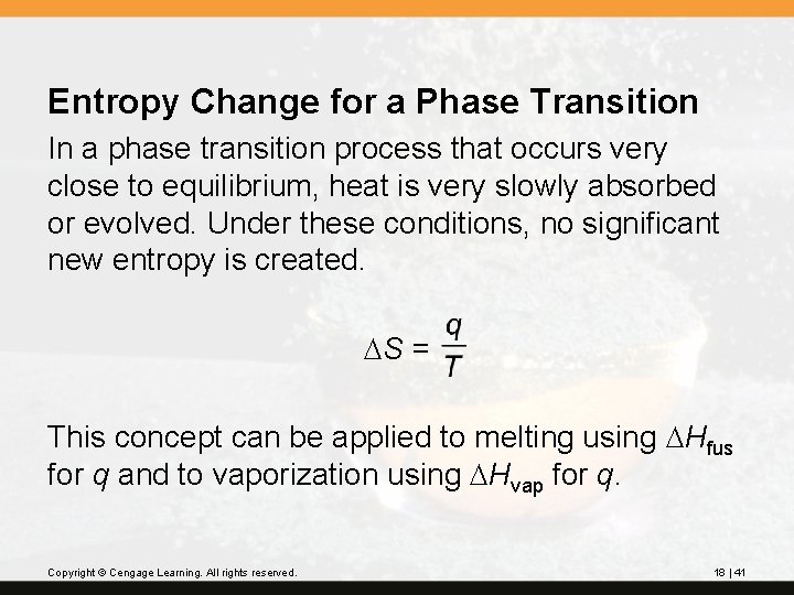 Entropy Change for a Phase Transition In a phase transition process that occurs very