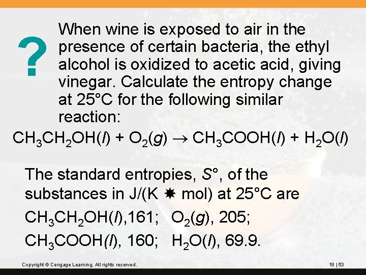 When wine is exposed to air in the presence of certain bacteria, the ethyl