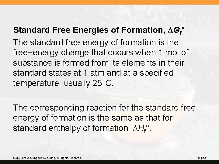 Standard Free Energies of Formation, DGf° The standard free energy of formation is the