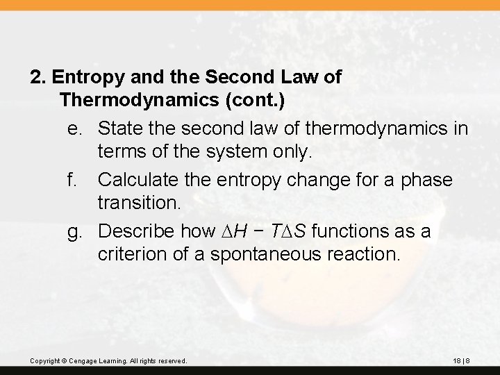 2. Entropy and the Second Law of Thermodynamics (cont. ) e. State the second