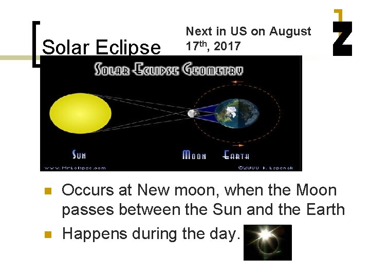 Solar Eclipse n n Next in US on August 17 th, 2017 Occurs at