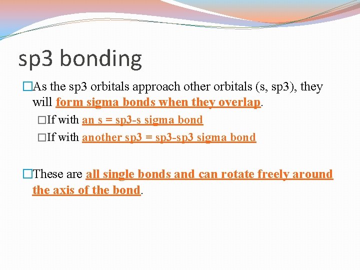 sp 3 bonding �As the sp 3 orbitals approach other orbitals (s, sp 3),