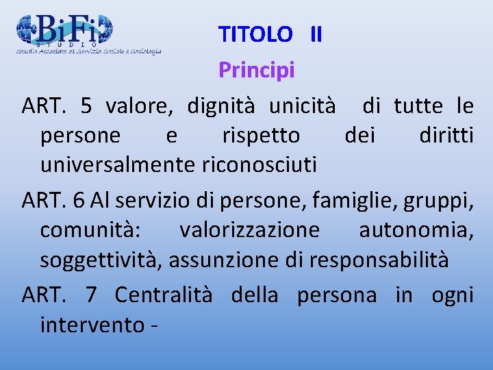 TITOLO II Principi ART. 5 valore, dignità unicità di tutte le persone e rispetto