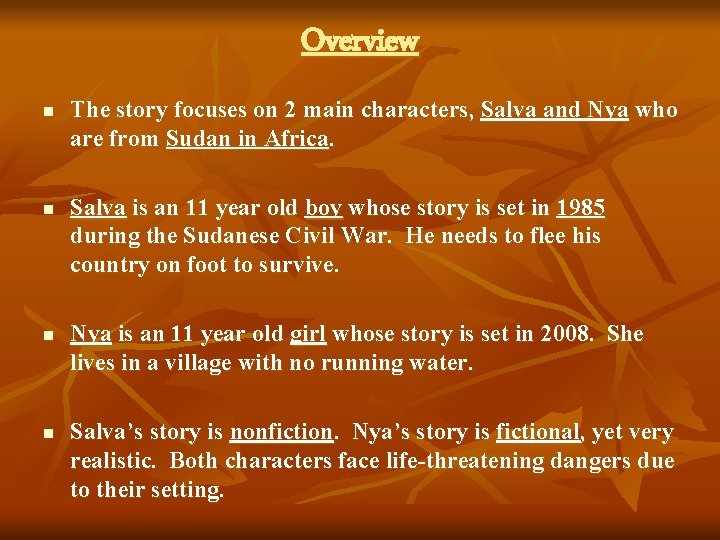 Overview n n The story focuses on 2 main characters, Salva and Nya who