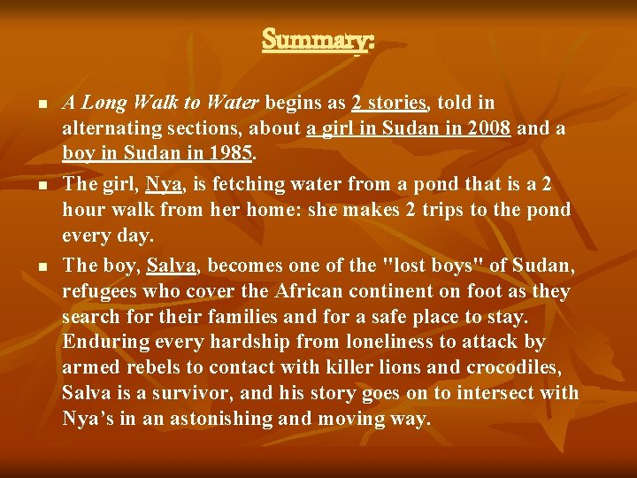 Summary: n n n A Long Walk to Water begins as 2 stories, told