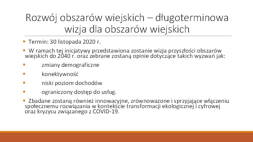 Rozwój obszarów wiejskich – długoterminowa wizja dla obszarów wiejskich § Termin: 30 listopada 2020