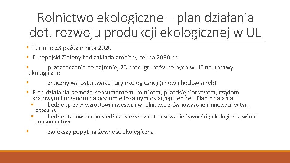 Rolnictwo ekologiczne – plan działania dot. rozwoju produkcji ekologicznej w UE § Termin: 23