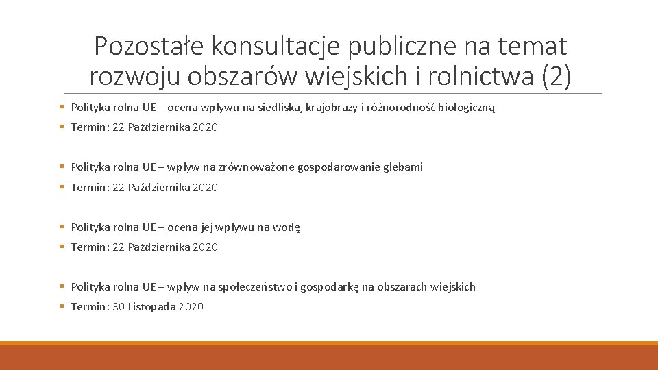 Pozostałe konsultacje publiczne na temat rozwoju obszarów wiejskich i rolnictwa (2) § Polityka rolna