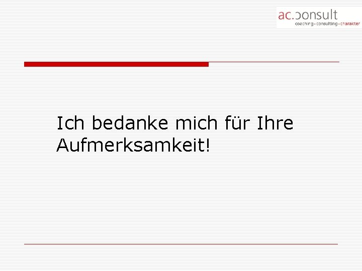 Ich bedanke mich für Ihre Aufmerksamkeit! 