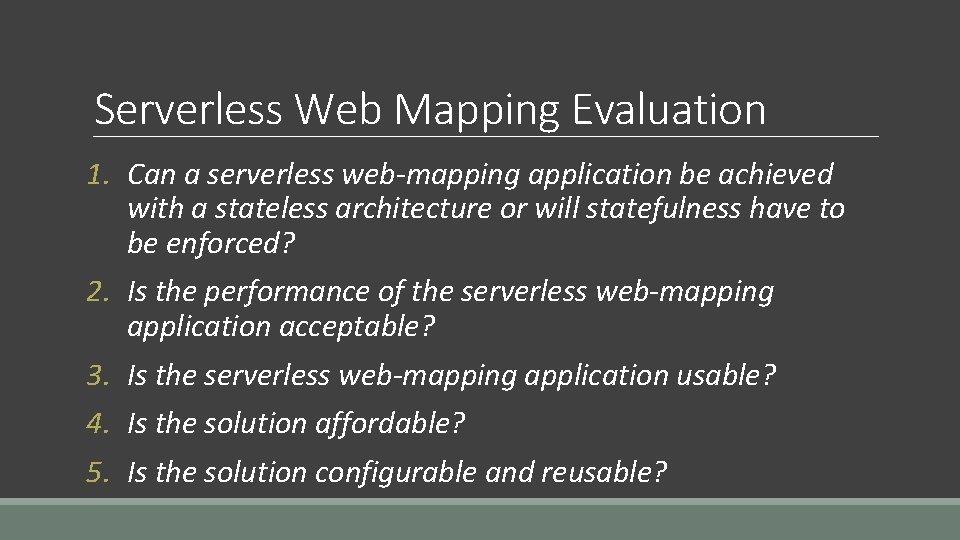 Serverless Web Mapping Evaluation 1. Can a serverless web-mapping application be achieved with a