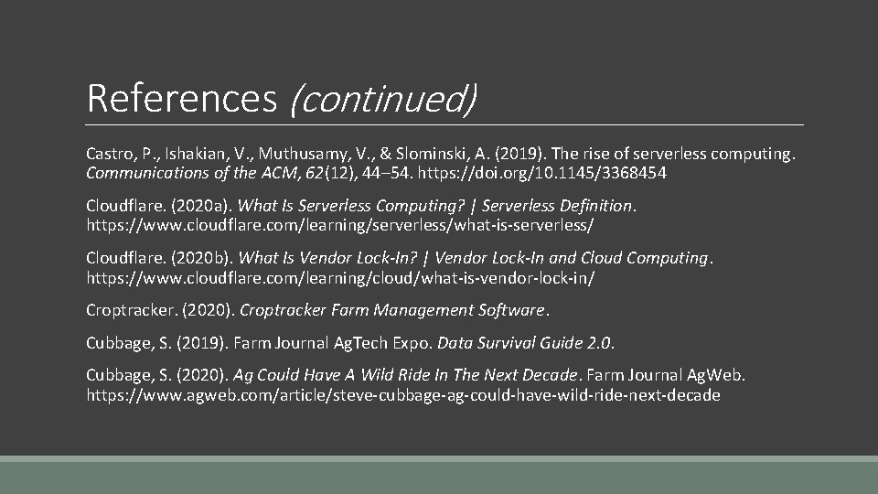 References (continued) Castro, P. , Ishakian, V. , Muthusamy, V. , & Slominski, A.