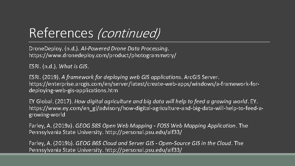 References (continued) Drone. Deploy. (n. d. ). AI-Powered Drone Data Processing. https: //www. dronedeploy.