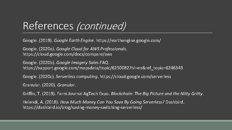 References (continued) Google. (2019). Google Earth Engine. https: //earthengine. google. com/ Google. (2020 a).