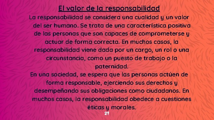 El valor de la responsabilidad La responsabilidad se considera una cualidad y un valor