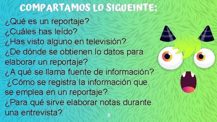 COMPARTAMOS LO SIGUEINTE: ¿Qué es un reportaje? ¿Cuáles has leído? ¿Has visto alguno en