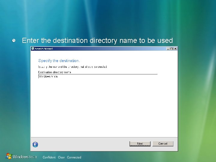 Enter the destination directory name to be used 