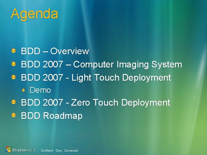 Agenda BDD – Overview BDD 2007 – Computer Imaging System BDD 2007 - Light