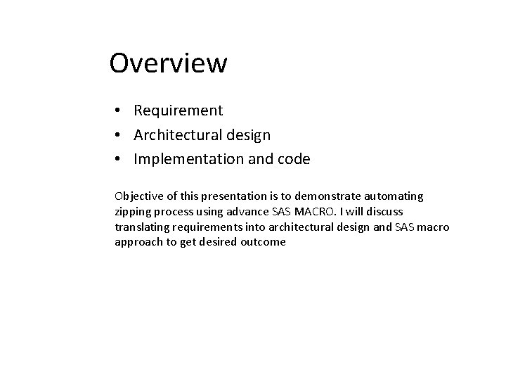 Overview • Requirement • Architectural design • Implementation and code Objective of this presentation