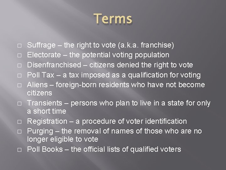 Terms � � � � � Suffrage – the right to vote (a. k.