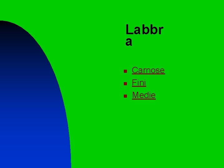 Labbr a n n n Carnose Fini Medie 