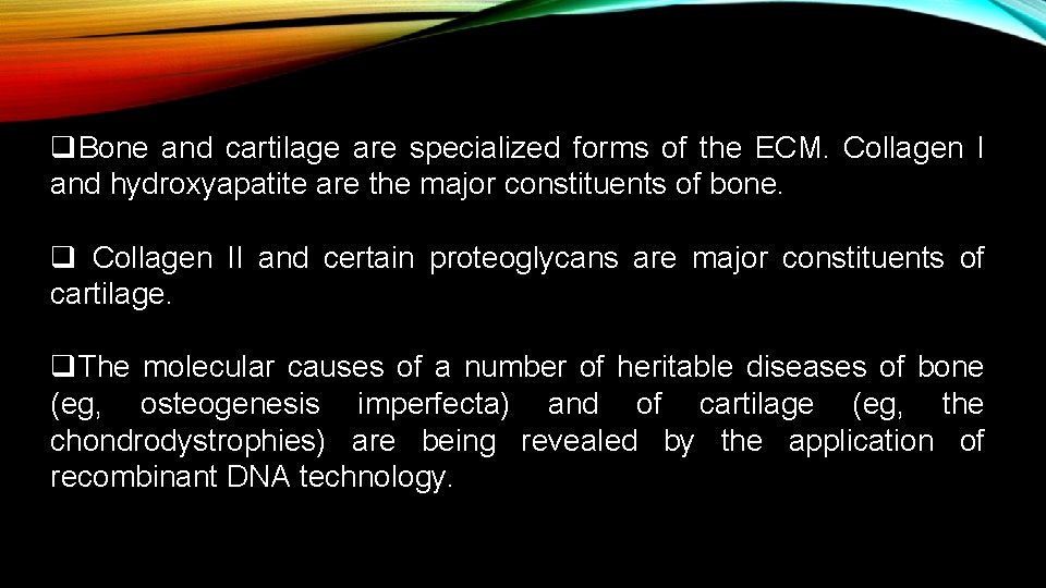q. Bone and cartilage are specialized forms of the ECM. Collagen I and hydroxyapatite