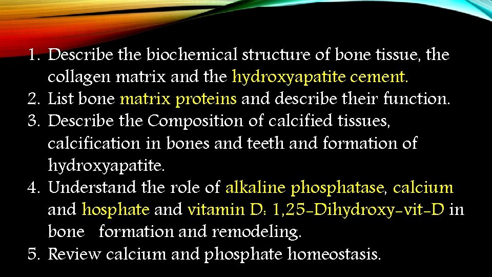 1. Describe the biochemical structure of bone tissue, the collagen matrix and the hydroxyapatite