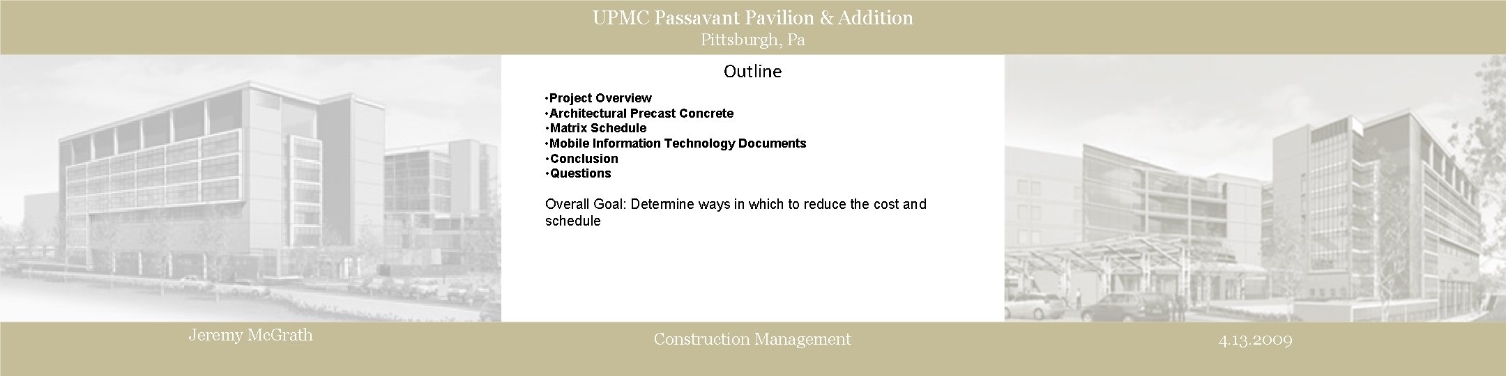 UPMC Passavant Pavilion & Addition Pittsburgh, Pa Outline • Project Overview • Architectural Precast