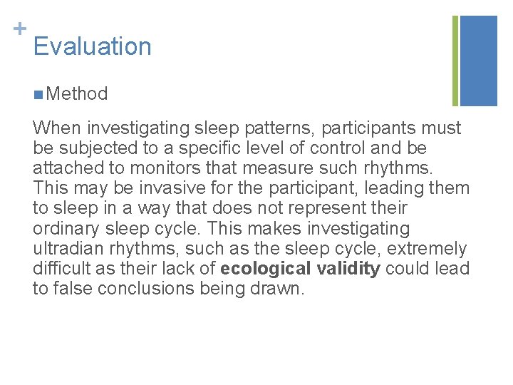 + Evaluation n Method When investigating sleep patterns, participants must be subjected to a