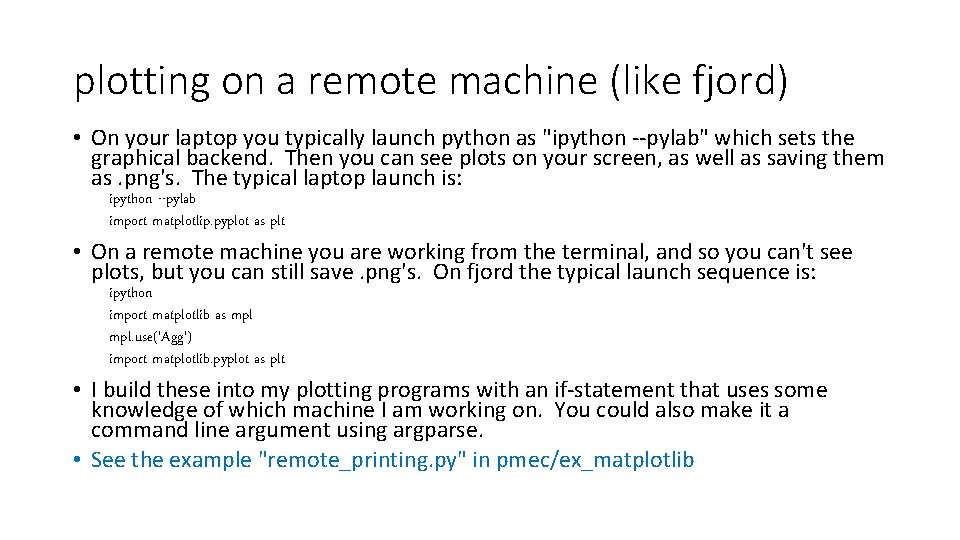 plotting on a remote machine (like fjord) • On your laptop you typically launch