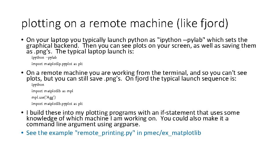 plotting on a remote machine (like fjord) • On your laptop you typically launch plotting on a remote machine (like fjord) • On your laptop you typically launch